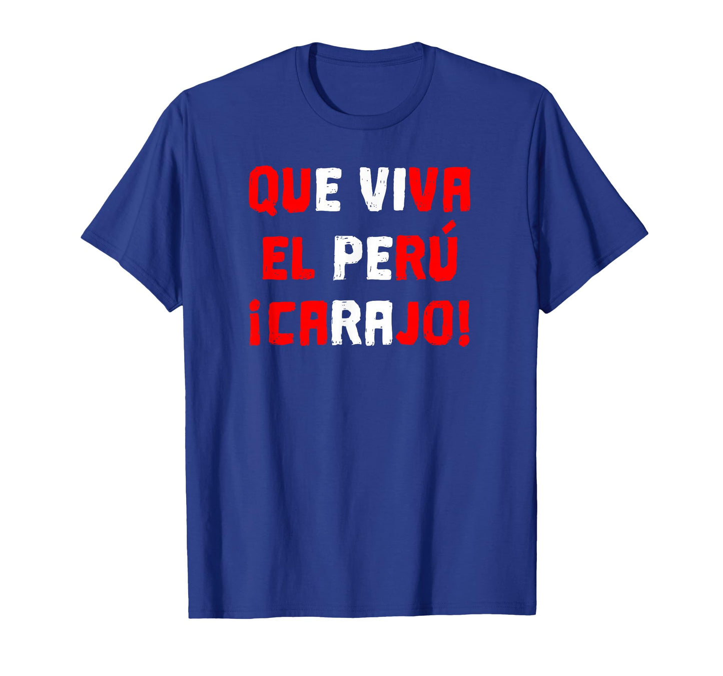 Que Viva El Peru Carajo Peruvian T Shirt Women Men Camiseta T-Shirt
