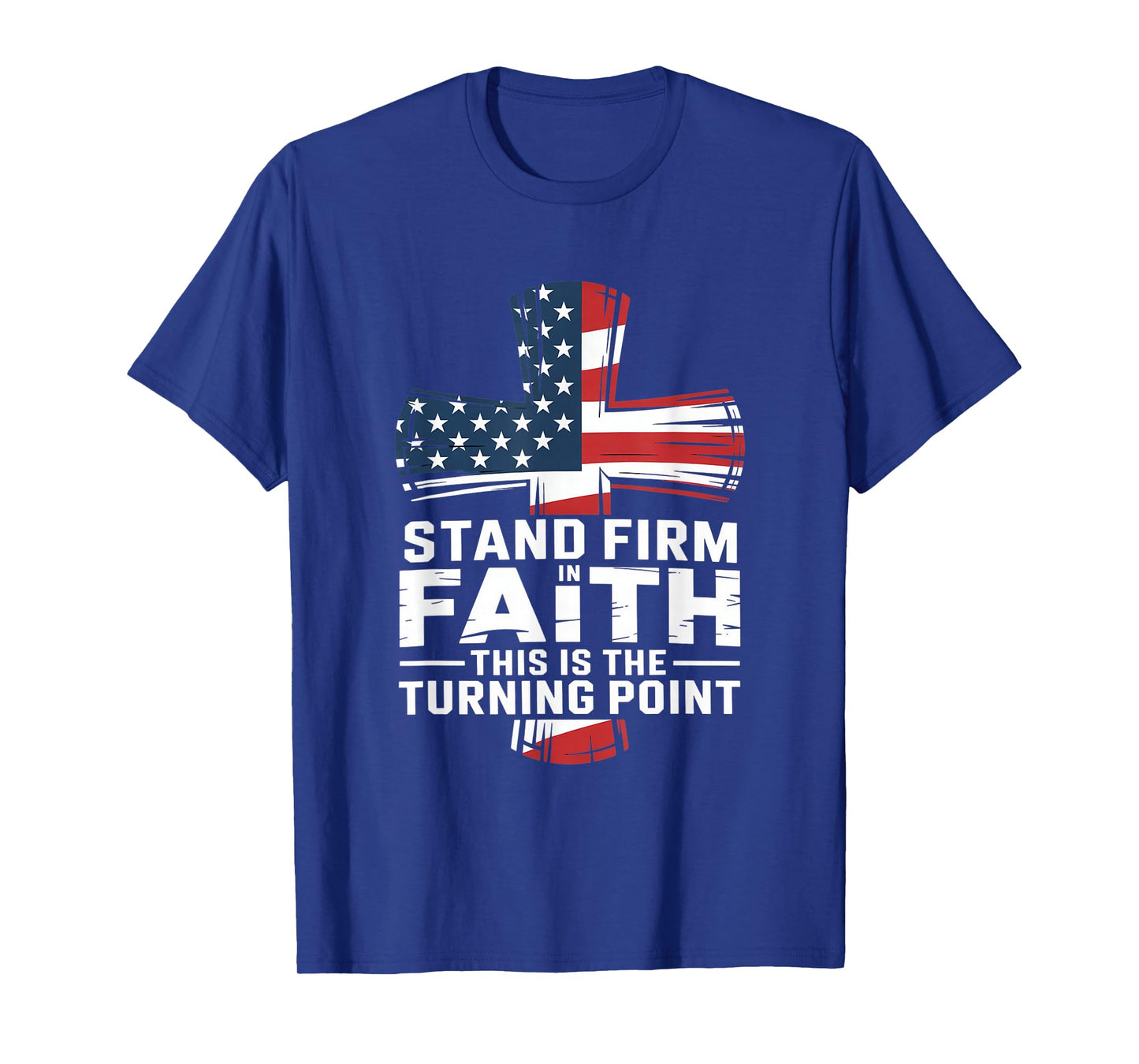 Stand Firm in Faith This is The Turning Point T-Shirt