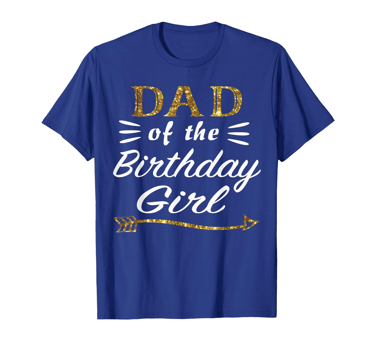Gold Dad of The Birthday Girl Princess for Father Daddy Papa T-Shirt