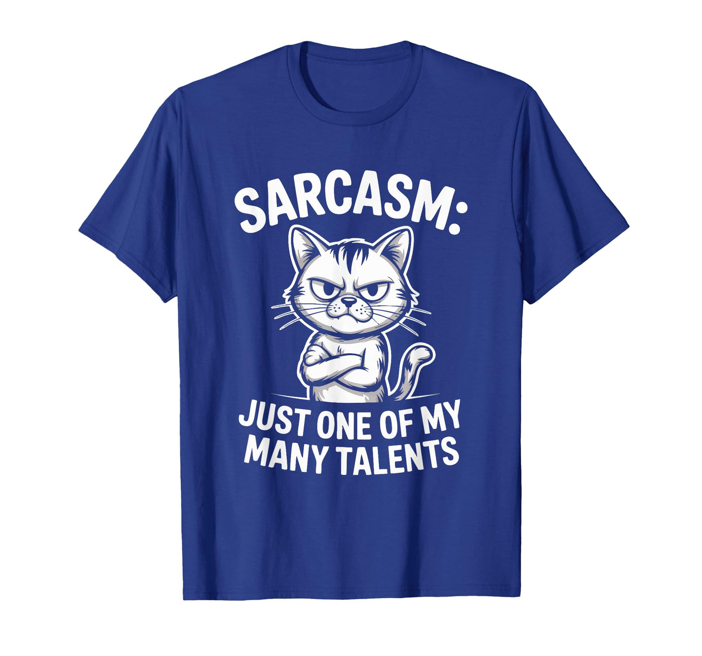 Sarcasm, Just One of My Many Talents Funny Cat T-Shirt