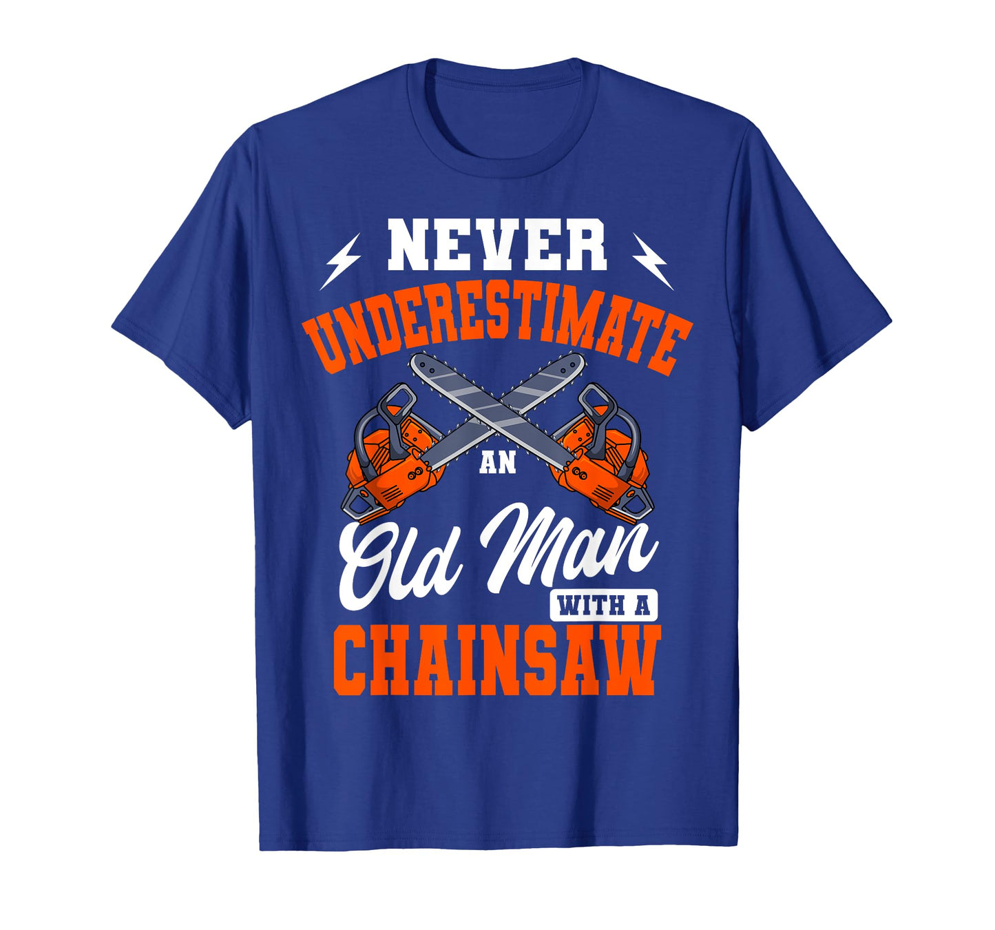 Lumberjack Woodcutter Old Man Chainsaw T-Shirt