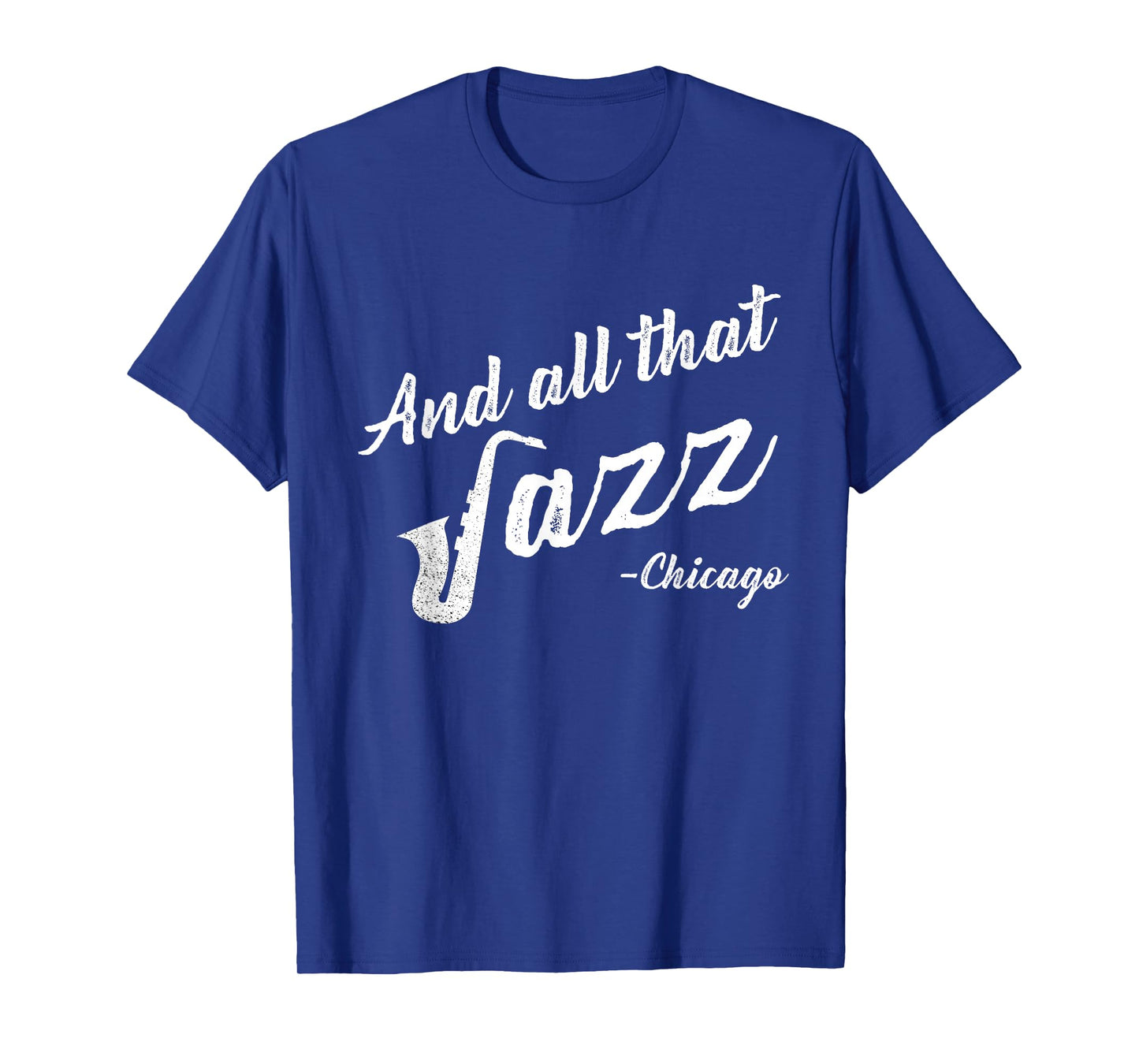 Chicago Musician T-Shirt And All That Jazz T-Shirt