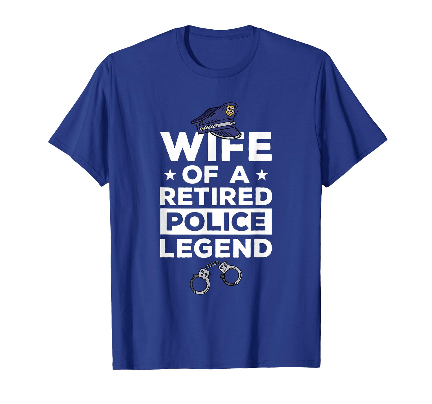 Wife Of A Retired Police Legend Funny Retirement T-Shirt