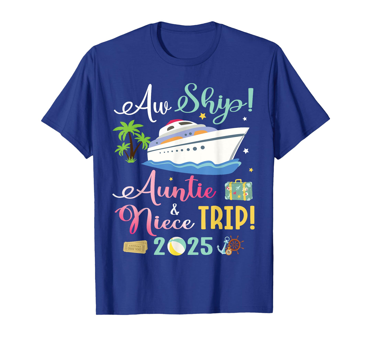 Aw Cruise Ship Auntie & Niece Trip 2025 Family Vacation T-Shirt