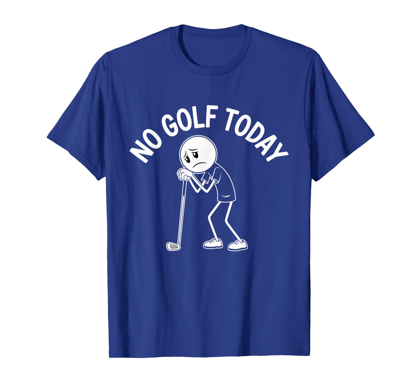 No Golf Today Stickman Design for Golf Lovers and Golfer T-Shirt