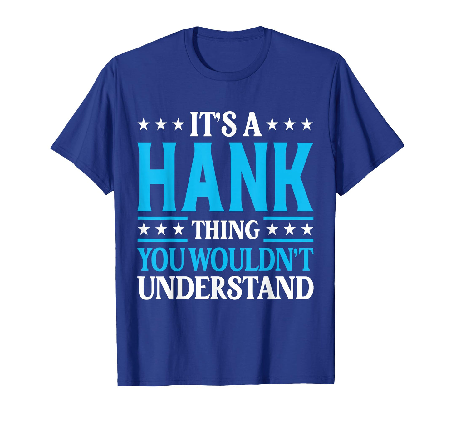 It's A Hank Thing Wouldn't Understand Personal Name Hank T-Shirt