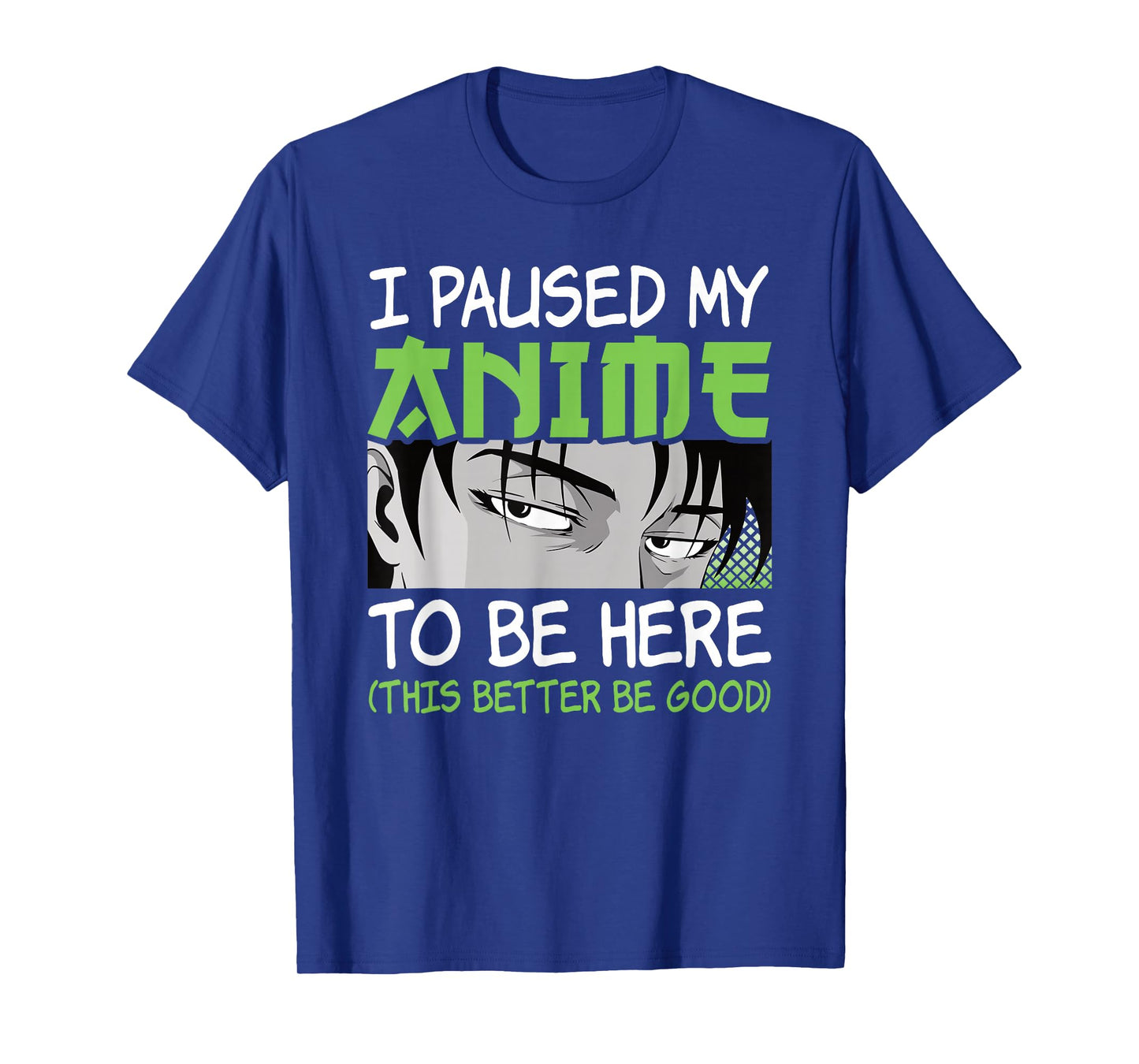 I Paused My Anime to Be Here Otaku Manga Funny Anime Boy T-Shirt