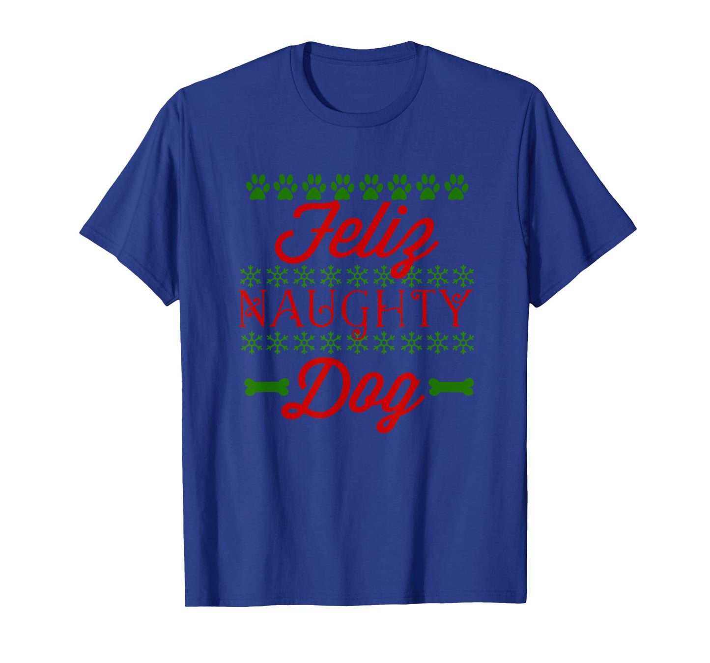 Feliz Naughty Dog Funny Christmas Dog T-Shirt for Men Women Kids