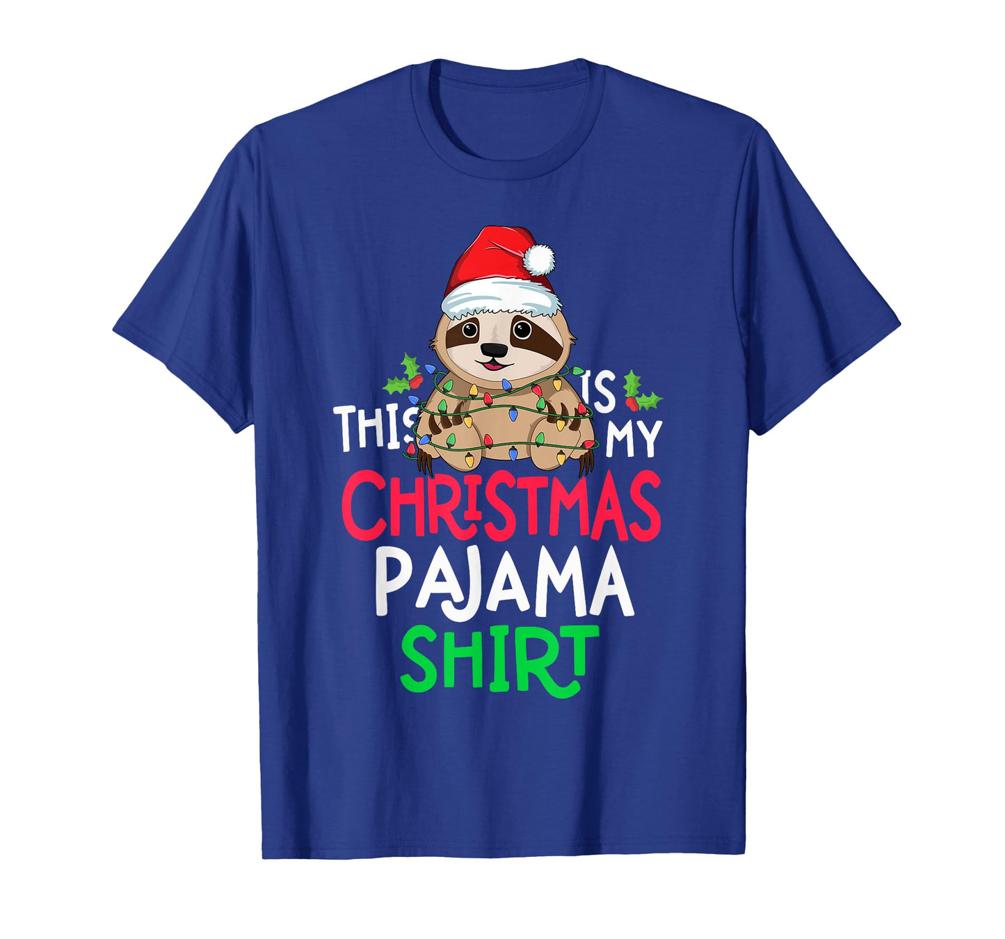 Sloth Tree Lights Funny This Is My Christmas Pyjama Shirt T-Shirt