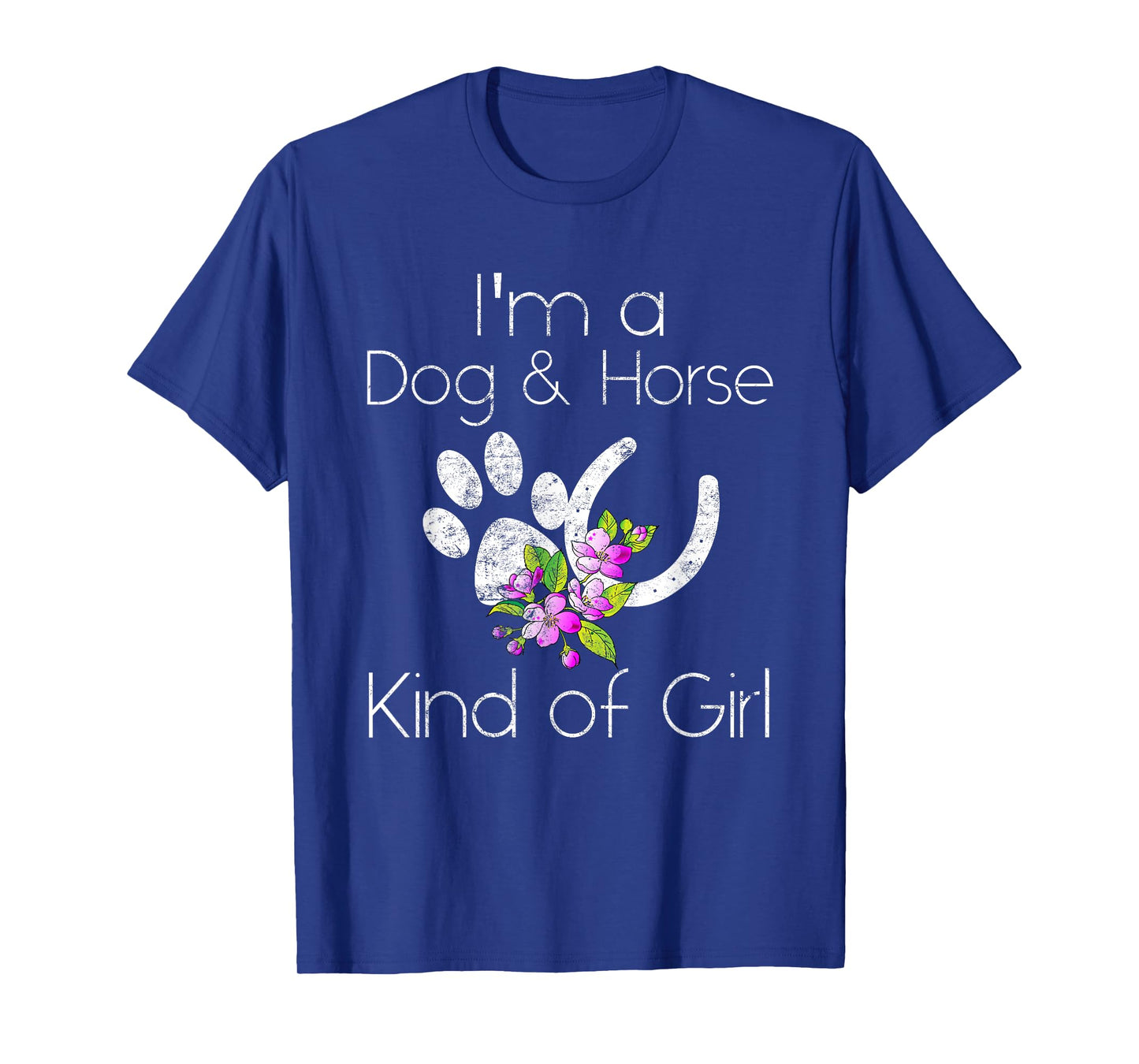 I'm a Dog and Horse Kind of Girl Paw Print Shirt Gift Tee T-Shirt