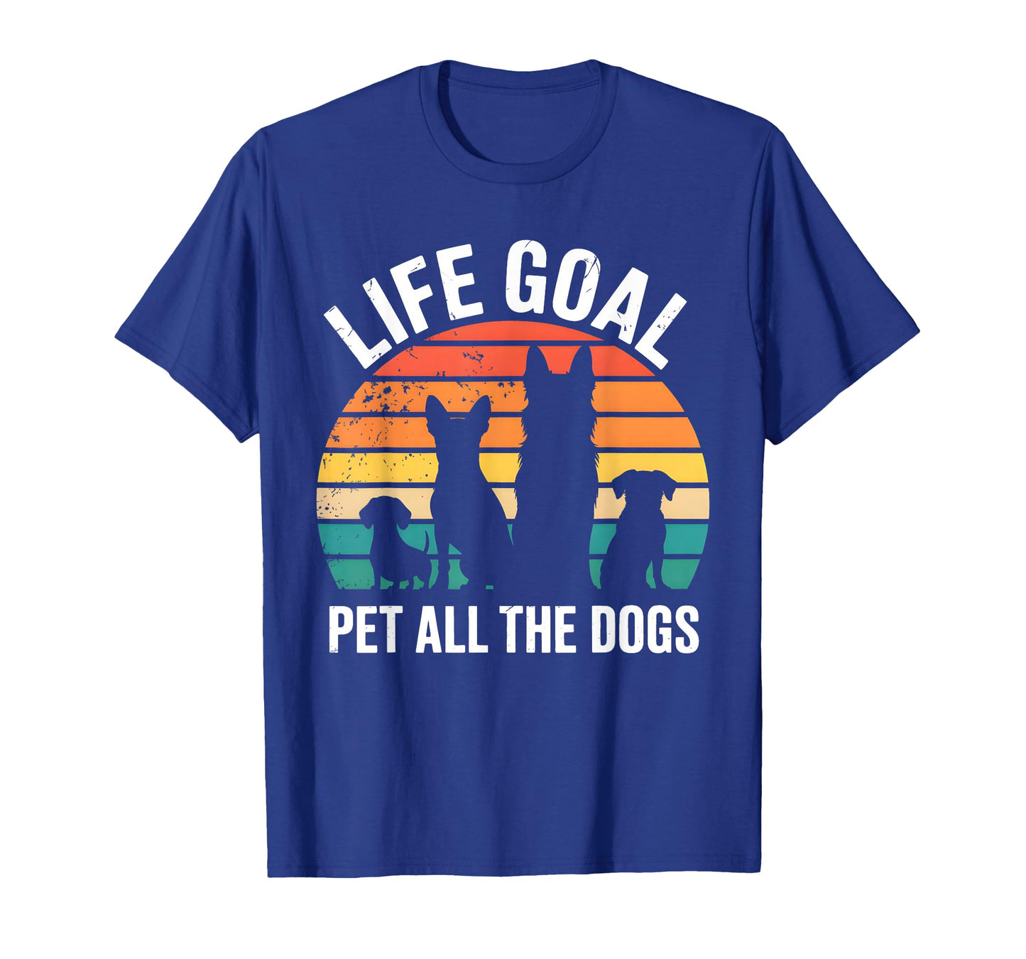 Vintage Funny Dog Lover Life Goal Pet All The Dogs T-Shirt