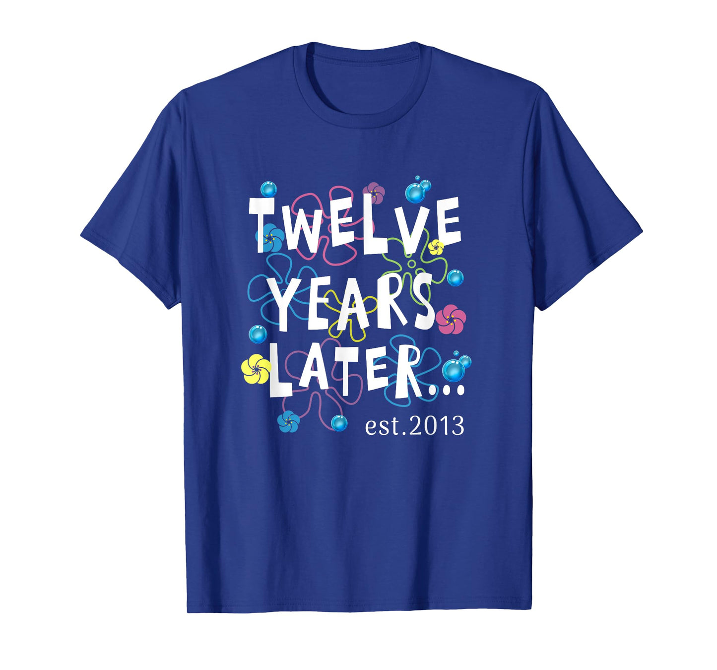 Twelve YEARS LATER 12 years Old Birthday Gift Kids Women Men T-Shirt