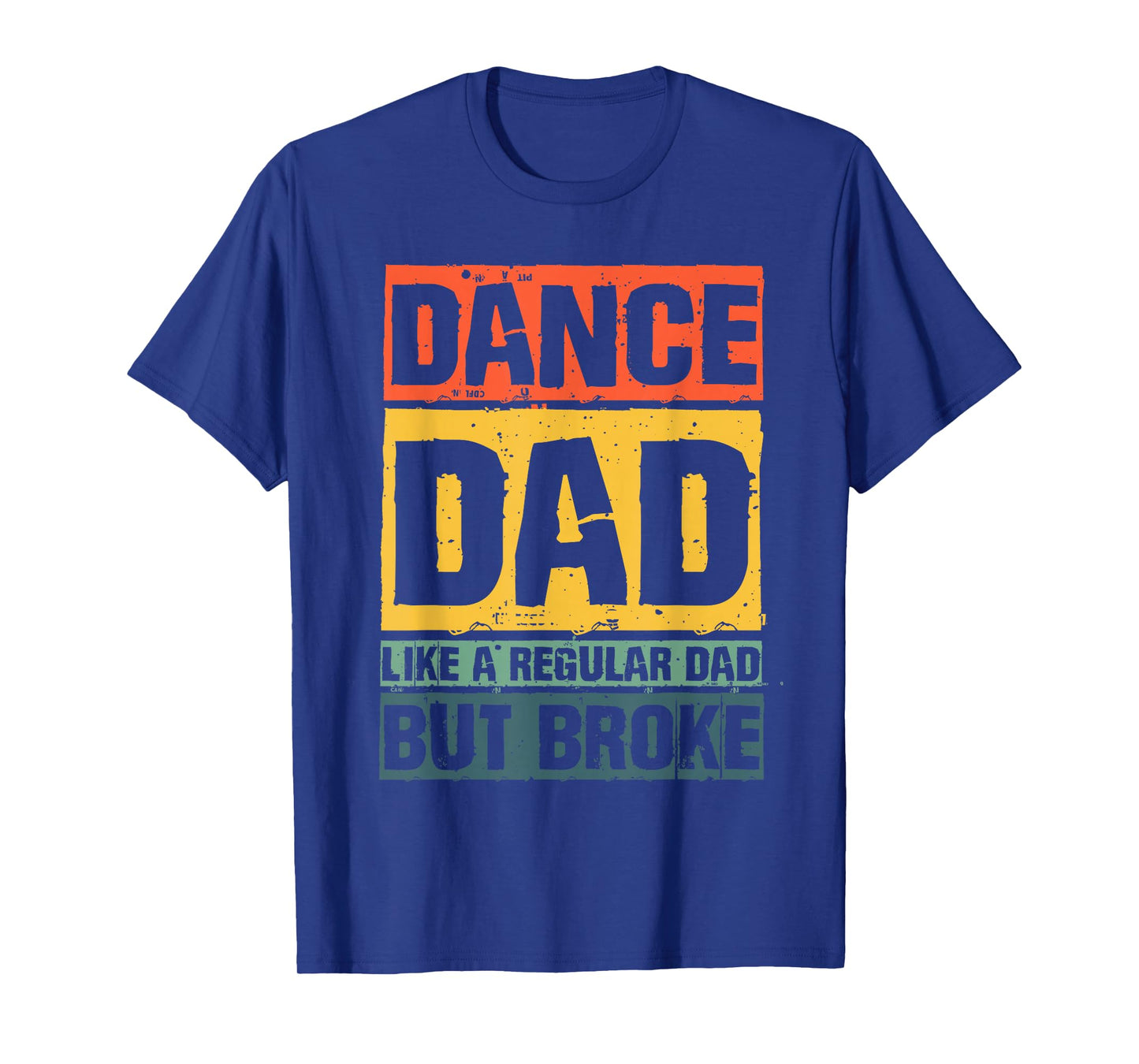 Best Dance Dad Design for Men Father Dance Teacher Dance Dad T-Shirt
