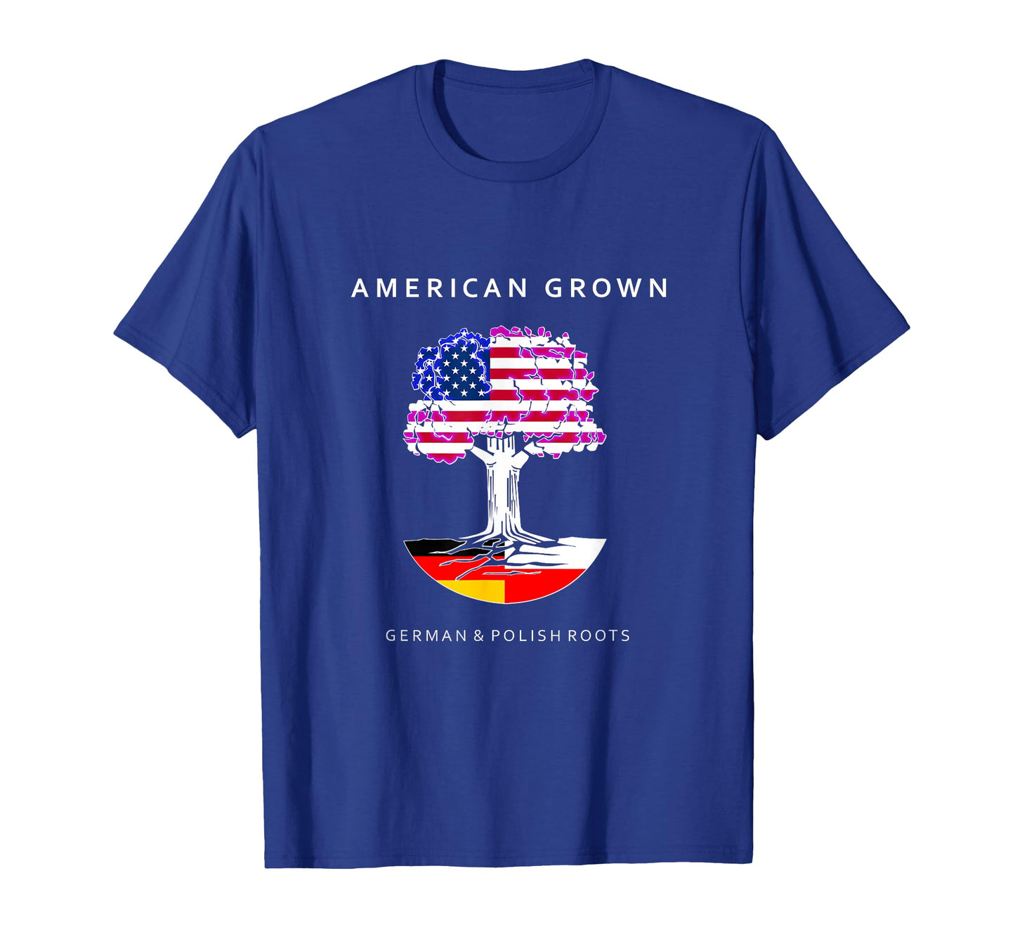 German and Polish Roots - American Grown T-Shirt