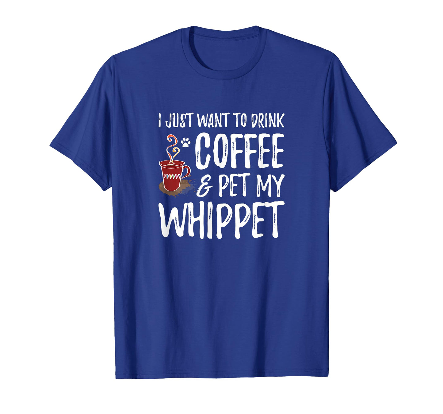 Whippet Dog Lover Coffee T-Shirt Funny Dog Mom Gift T-Shirt