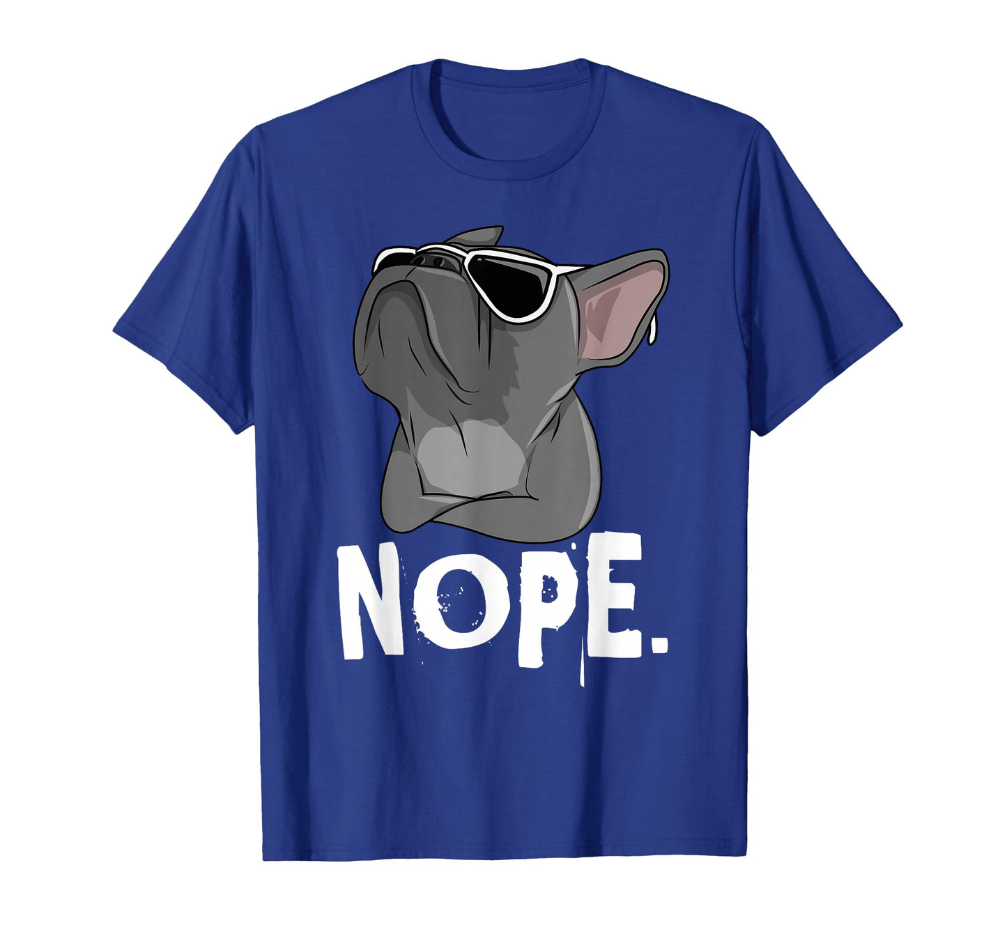 Nope Lazy Frenchie for French Bulldog Dog Lover T-Shirt