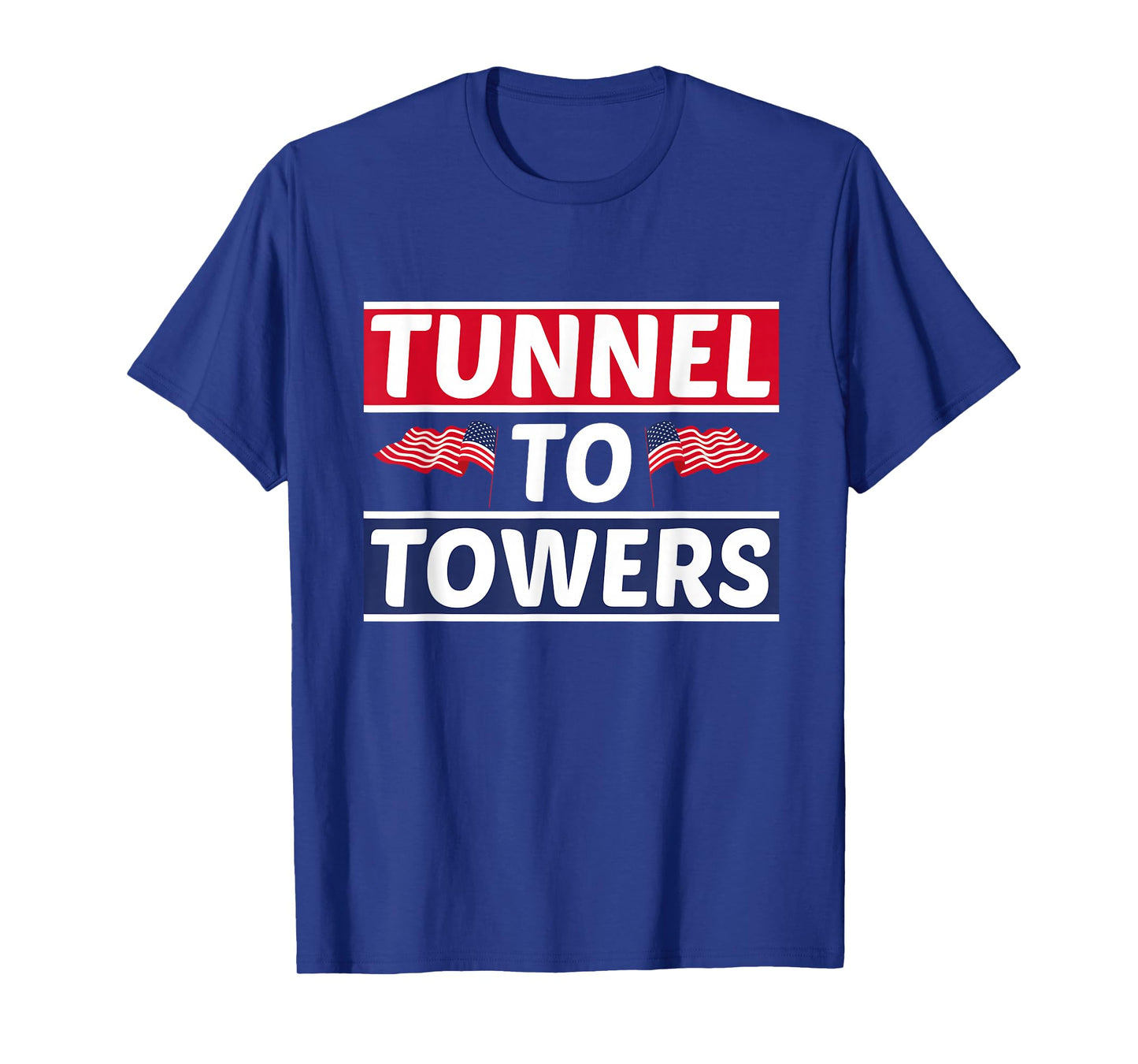 Tunnel To Towers, for Firefighter, Fireman T-Shirt