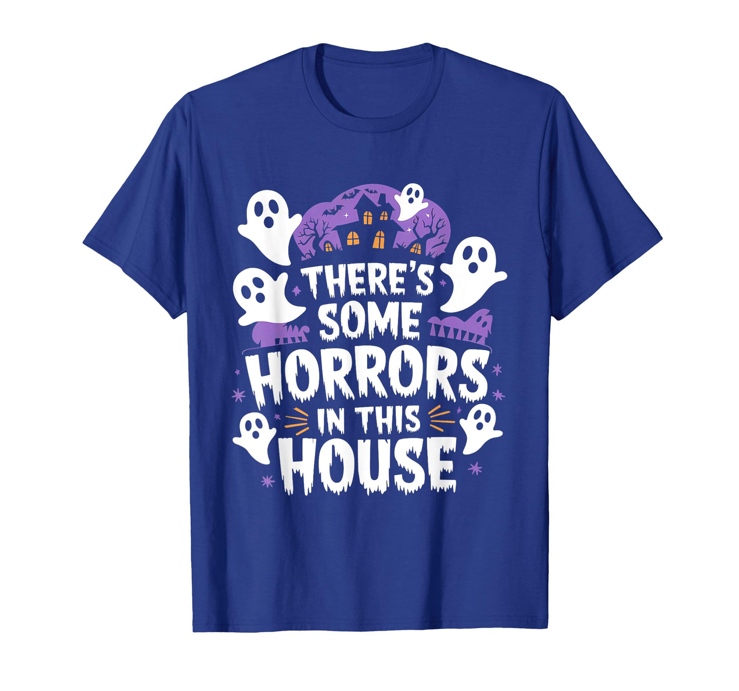 There's Some Horrors In This House Ghost Halloween T-Shirt
