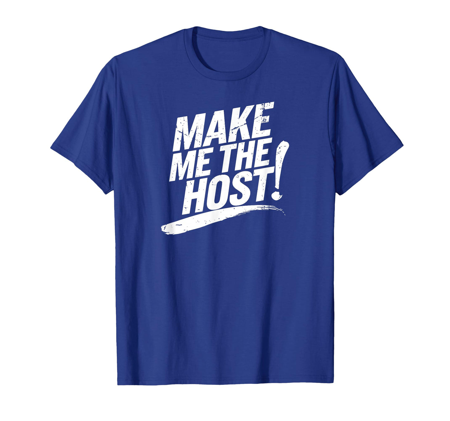 Make Me The Host Remote Funny Worker Cool Home-Based Job T-Shirt