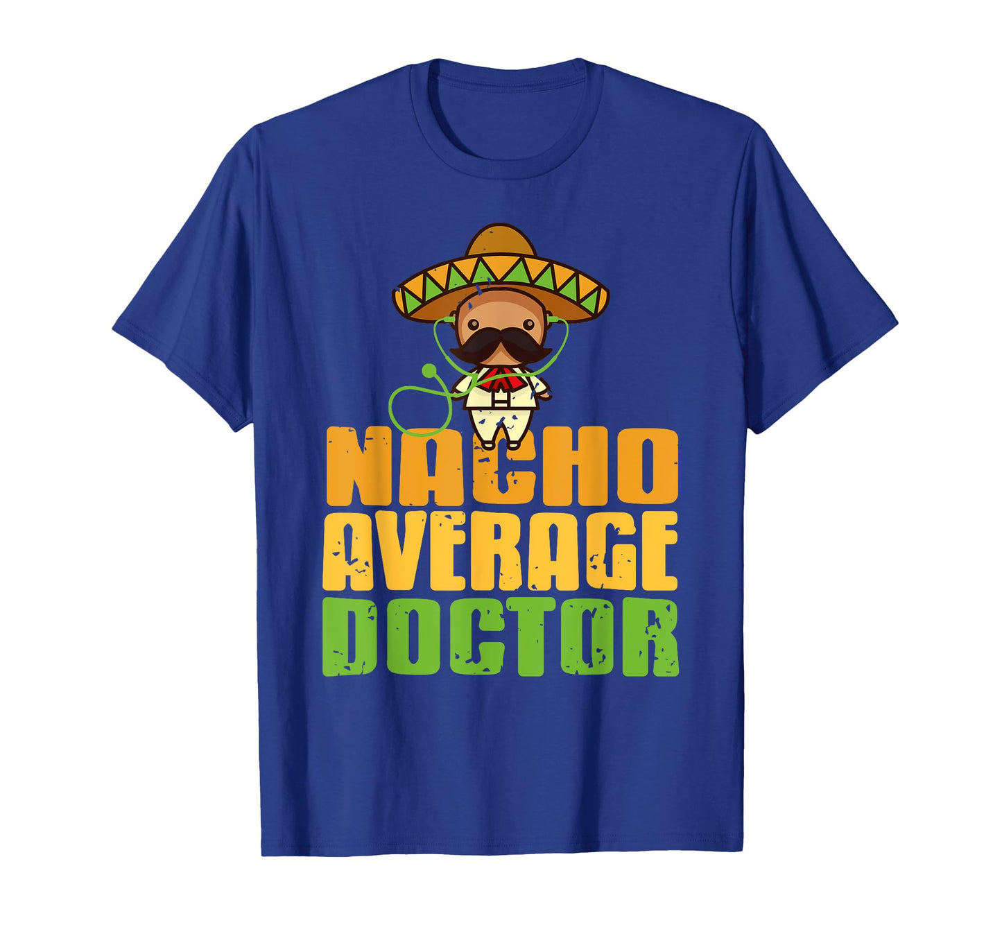 Nacho Average Doctor Funny Medical Humor T-Shirt