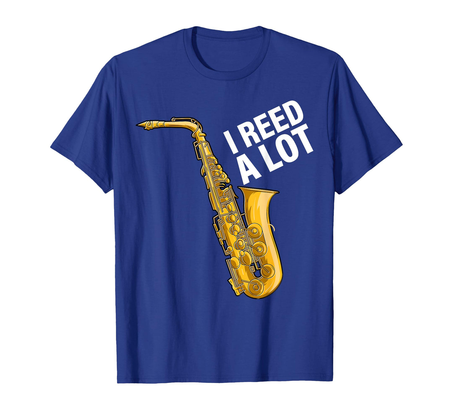 I Reed A Lot Saxophone Player Jazz Musician Saxophonist T-Shirt