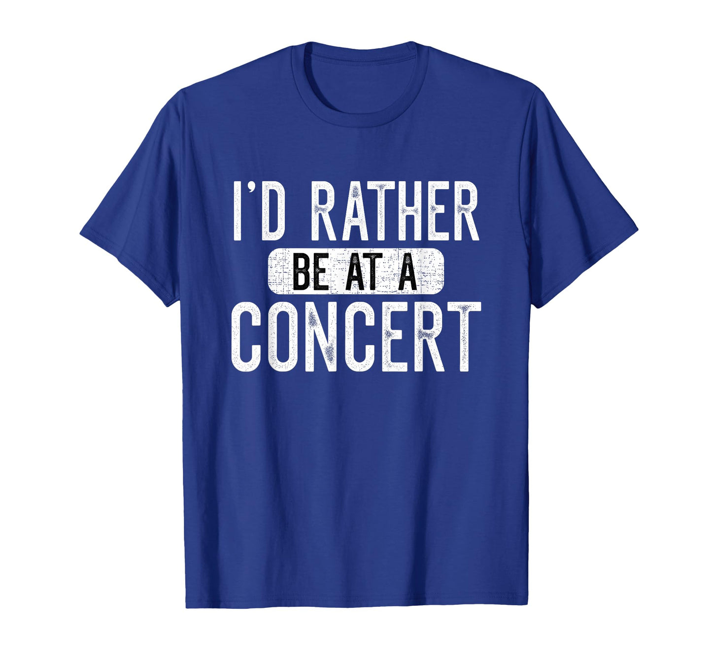 I'd Rather Be At A Concert Funny Music Concert Lover T-Shirt