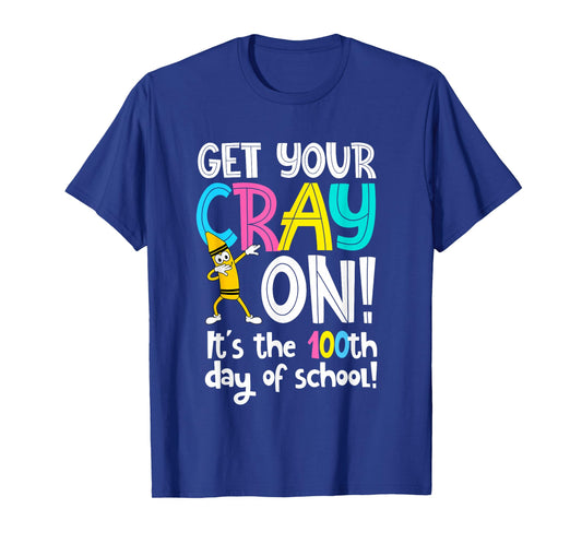100th Day of School Get Your Cray On Funny Teacher T-Shirt