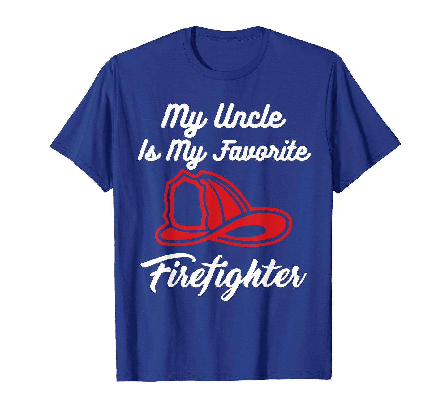 Epic Novelty Gifts My Uncle Is My Favorite Firefighter T-Shirt