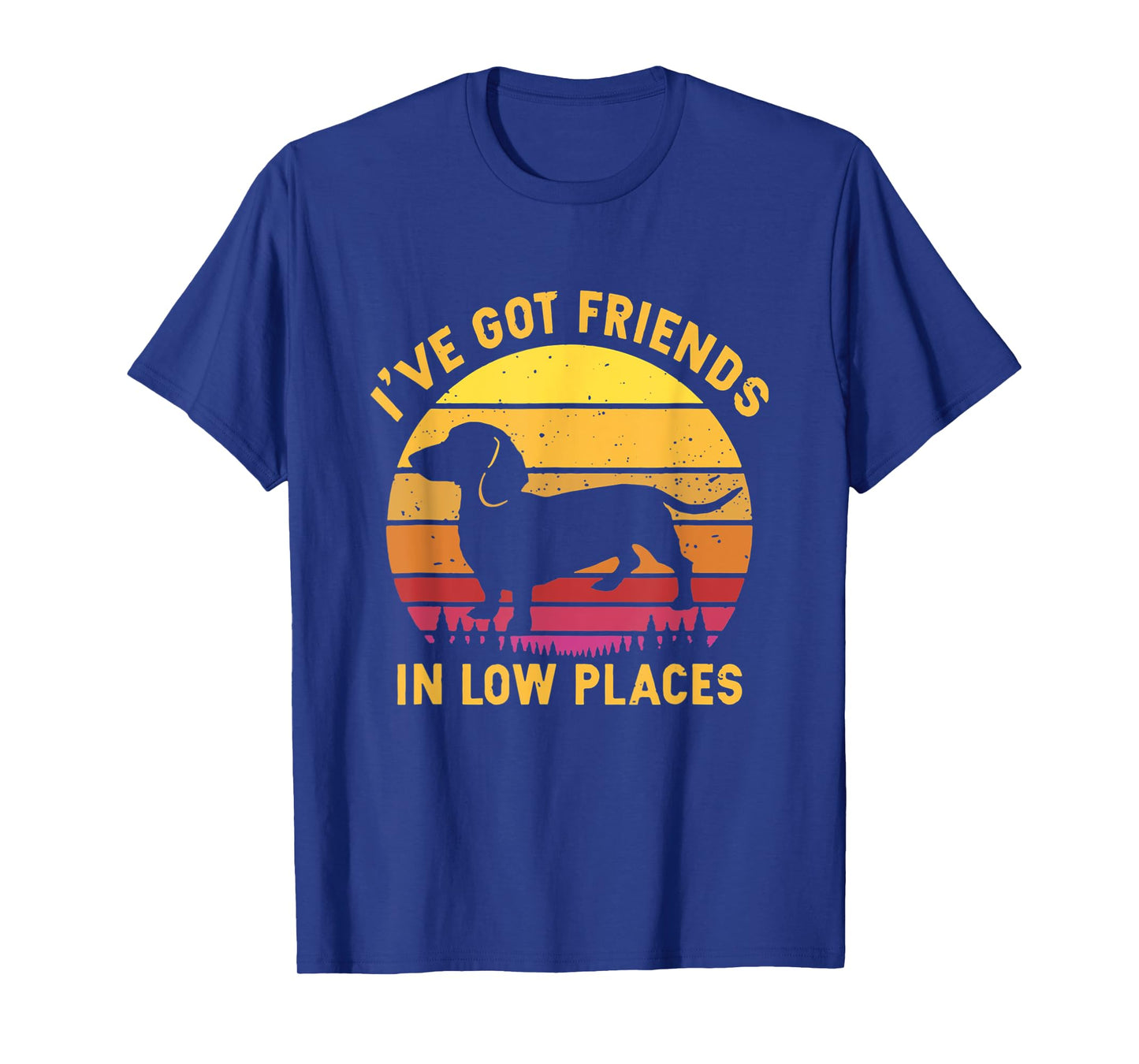 I've Got Friends In Low Places Funny Dachshund Apparel T-Shirt