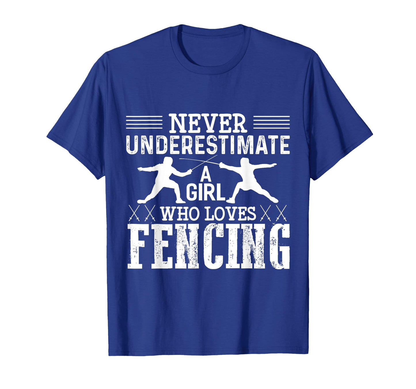 Fencing Girl Never Underestimate A Fencing Girl T-Shirt