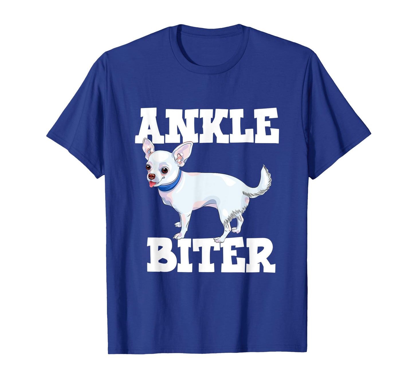 Funny Chihuahua Dog Owner Ankle Biter Men Women Kids T-Shirt