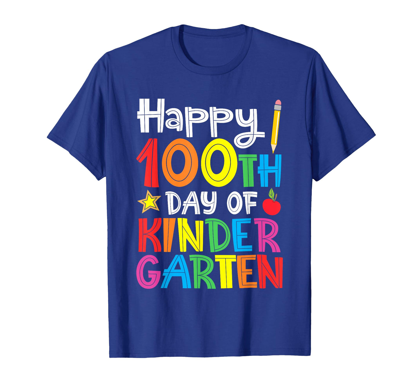 Happy 100th Day of Kindergarten Teacher or Student T-Shirt T-Shirt