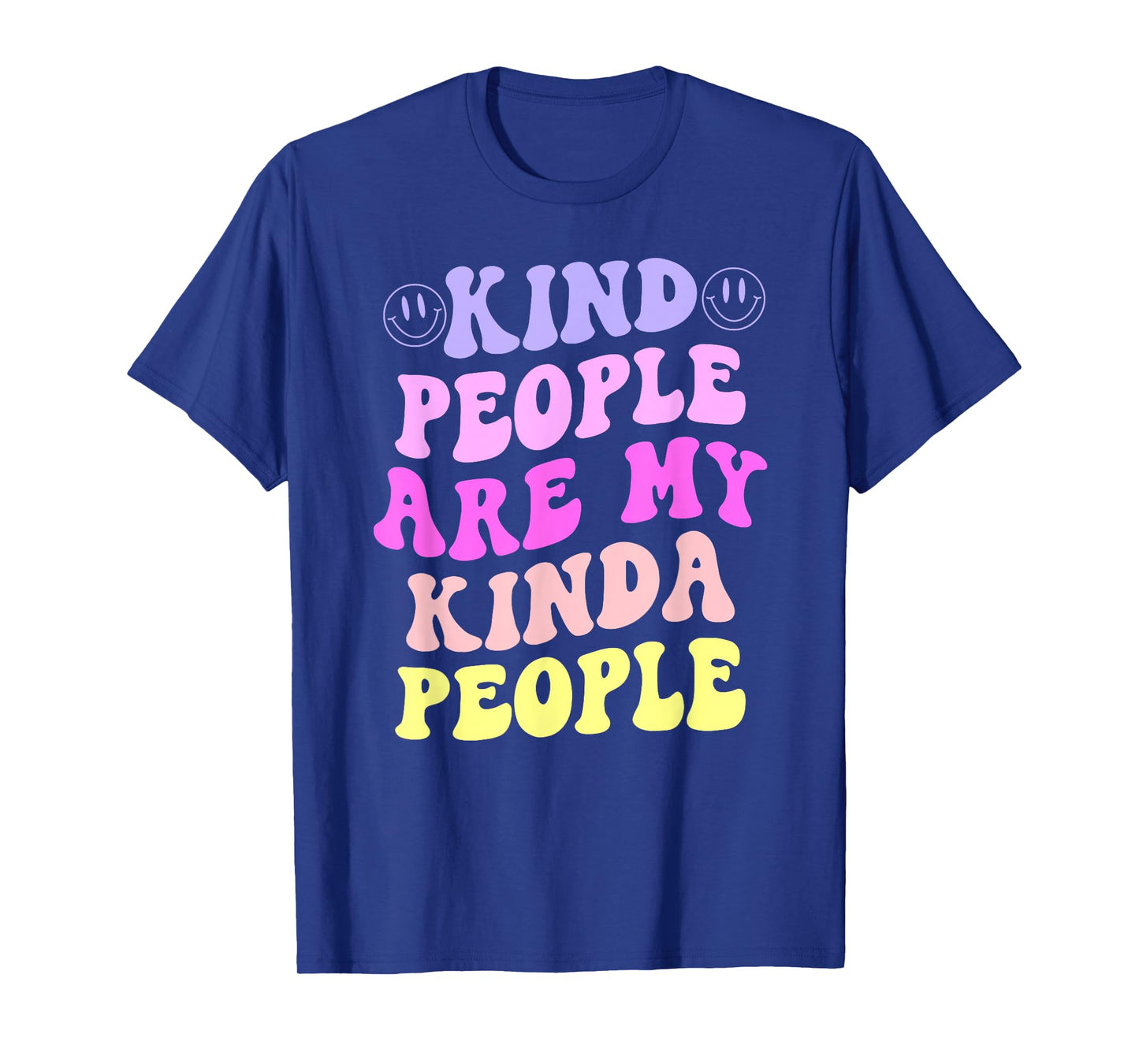 Kind People Are My Kinda People T-Shirt