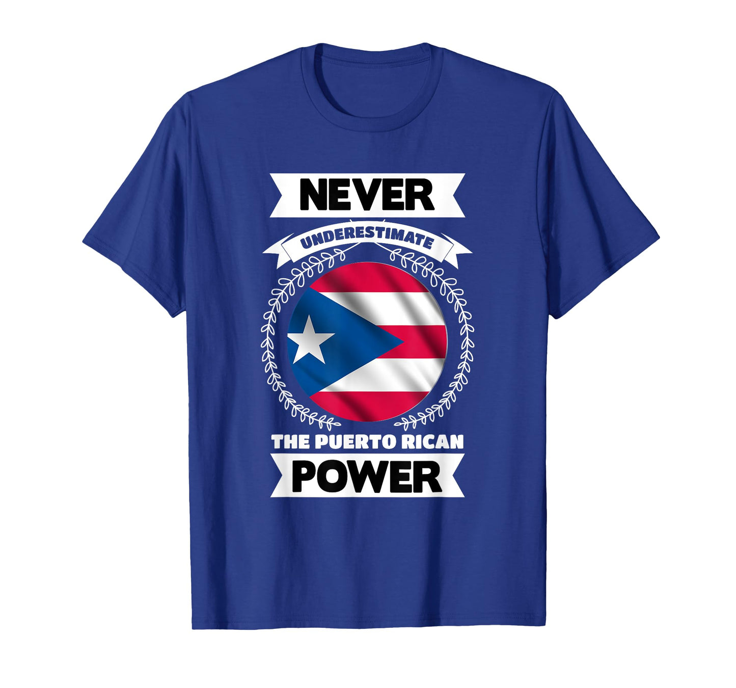 Never Underestimate The Puerto Rican Power Puerto Rico T-Shirt