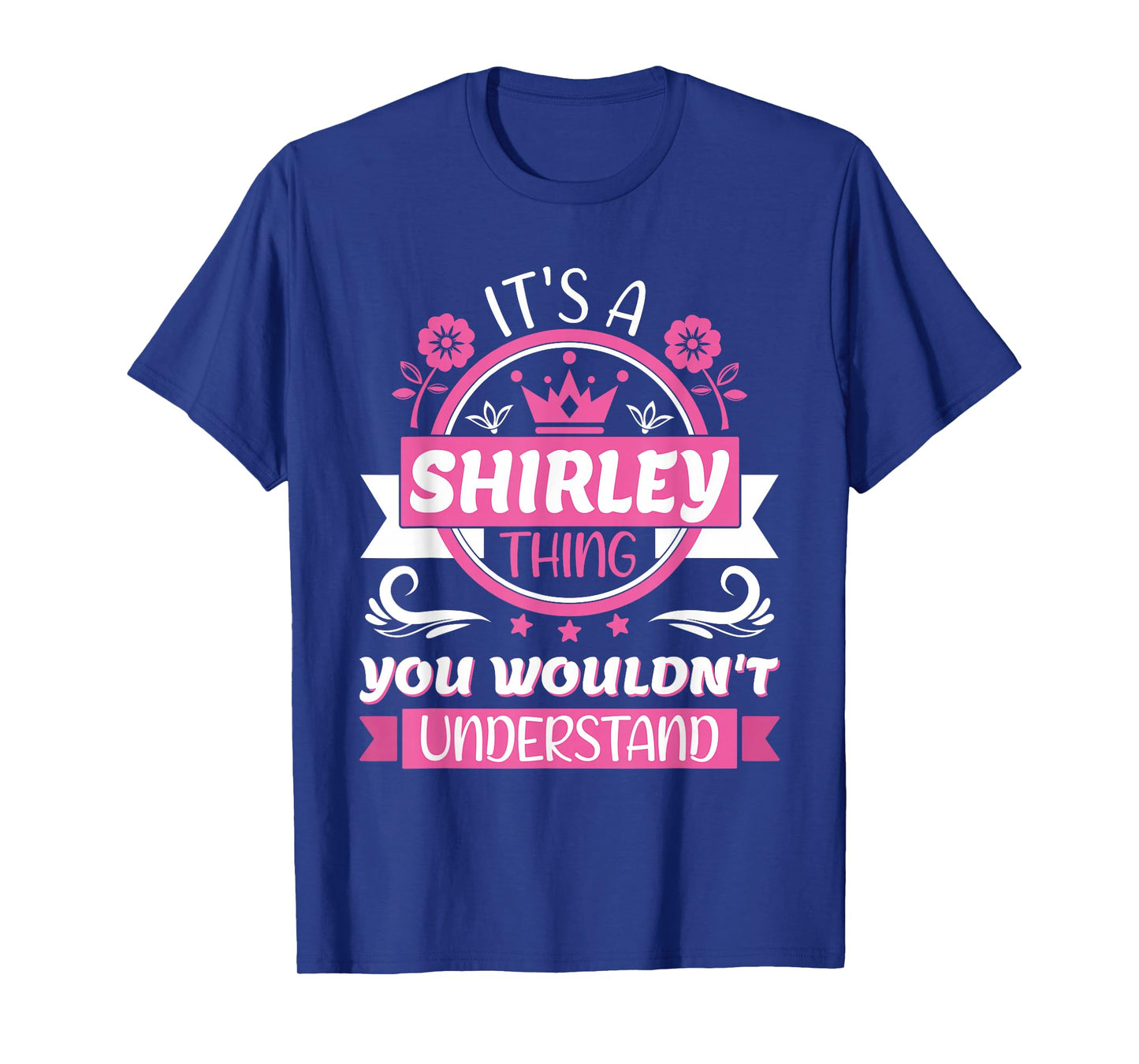 Shirley Name | It's a Shirley Thing You Wouldn't Understand T-Shirt