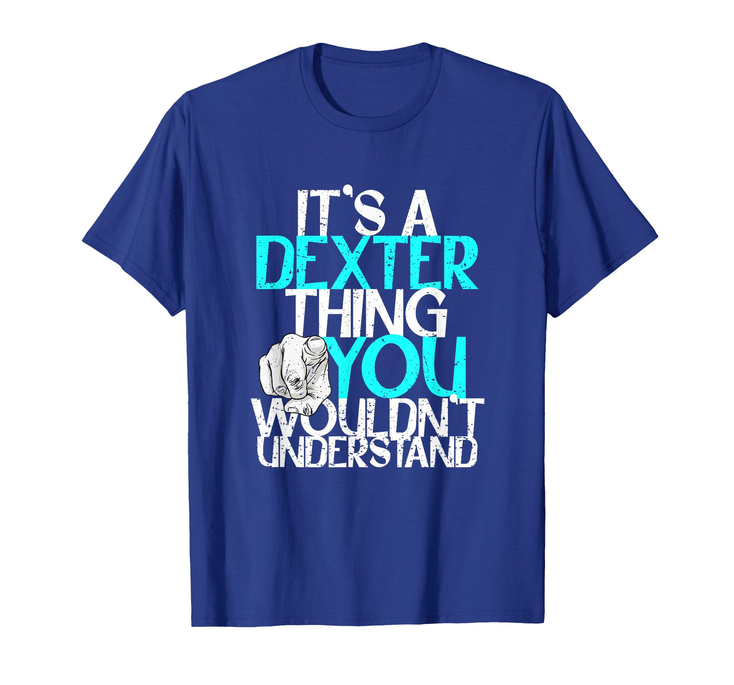 It's A Dexter Thing You Wouldn't Understand T-Shirt