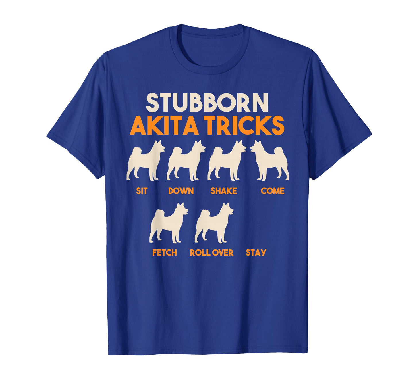 Stubborn Akita Tricks, American Akita Inu T-Shirt