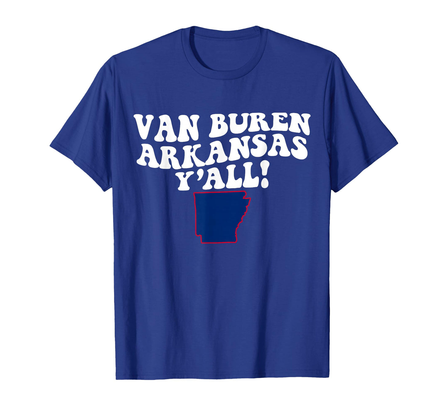 Van Buren Arkansas Y'all AR Southern Accent Vacation T-Shirt