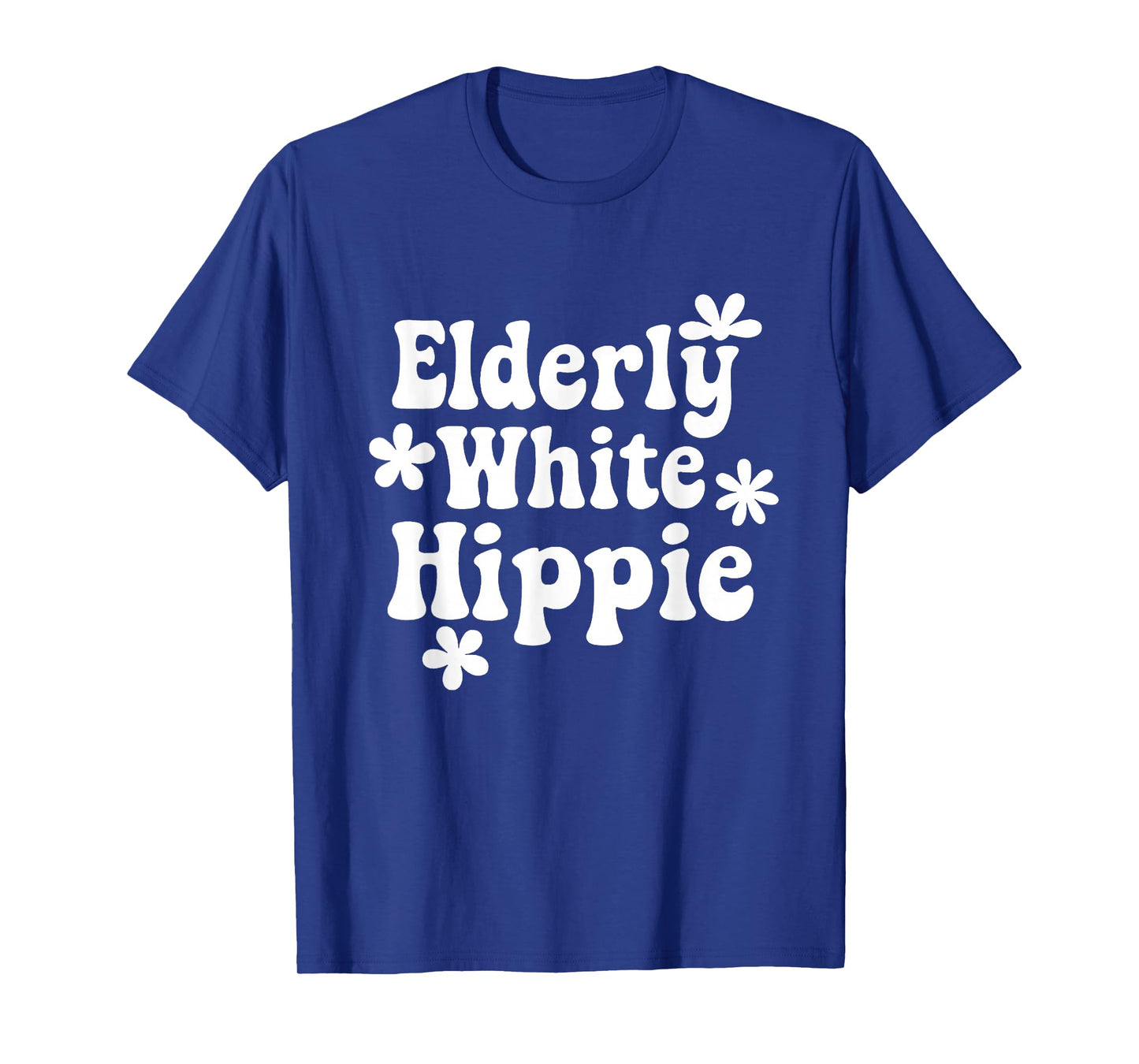 Elderly White Hippie Trending Funny Saying T-Shirt