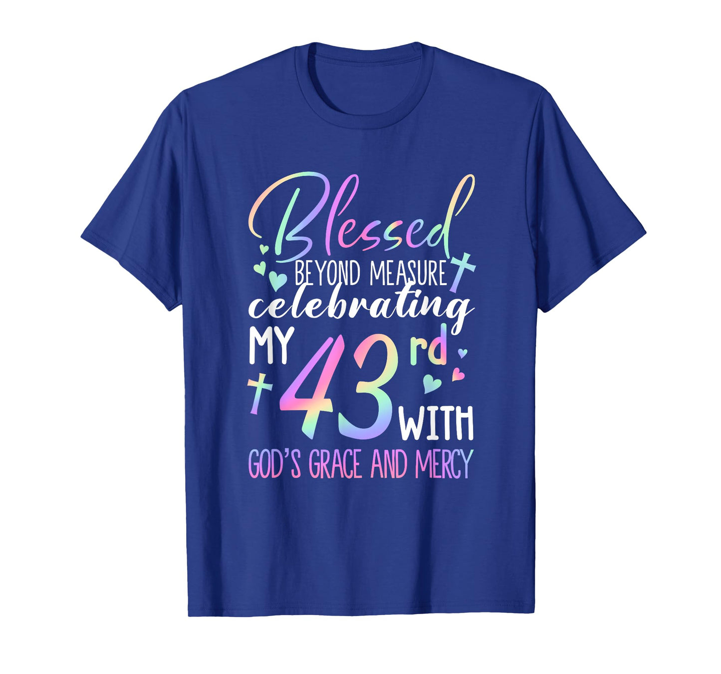 Stepping Into My 43rd Birthday With God's Grace & Mercy T-Shirt