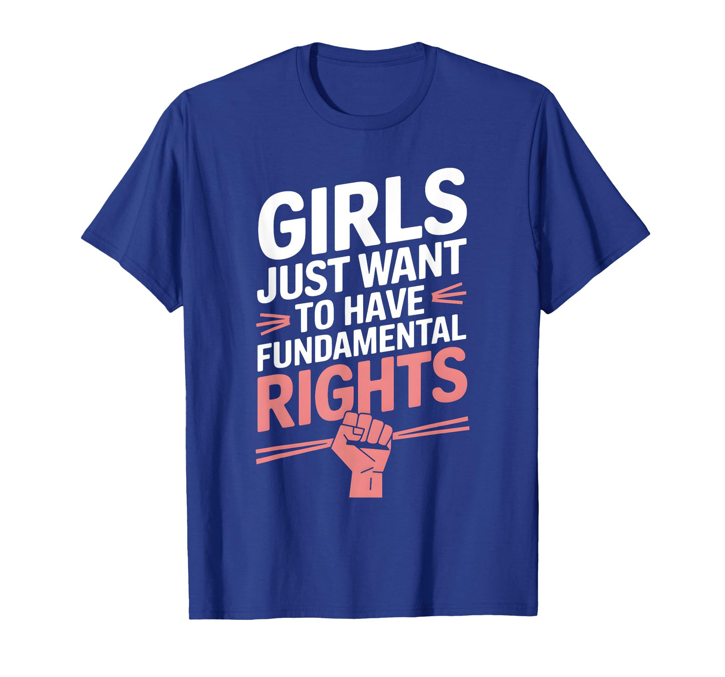 Girls Just Want To Have Fundamental Rights T-Shirt