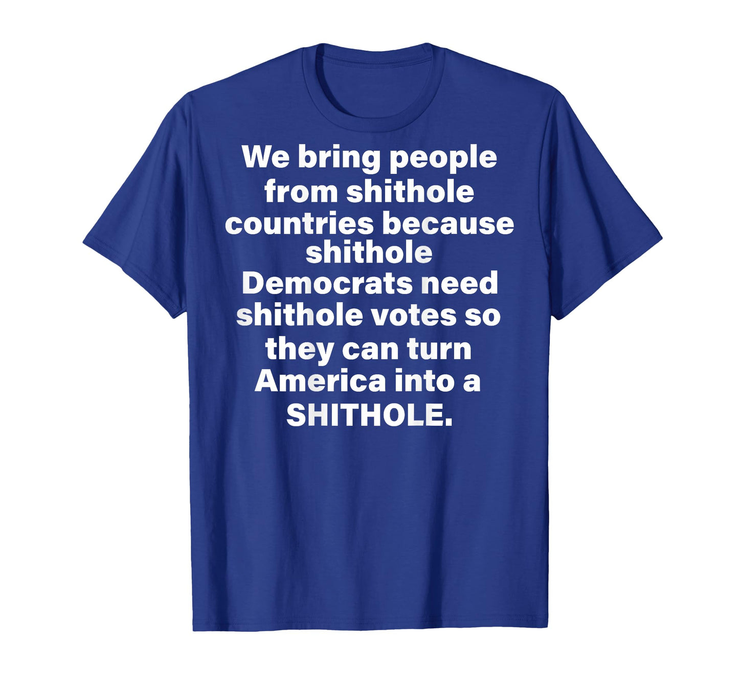 We Bring People from Shithole Countries (on Back) T-Shirt