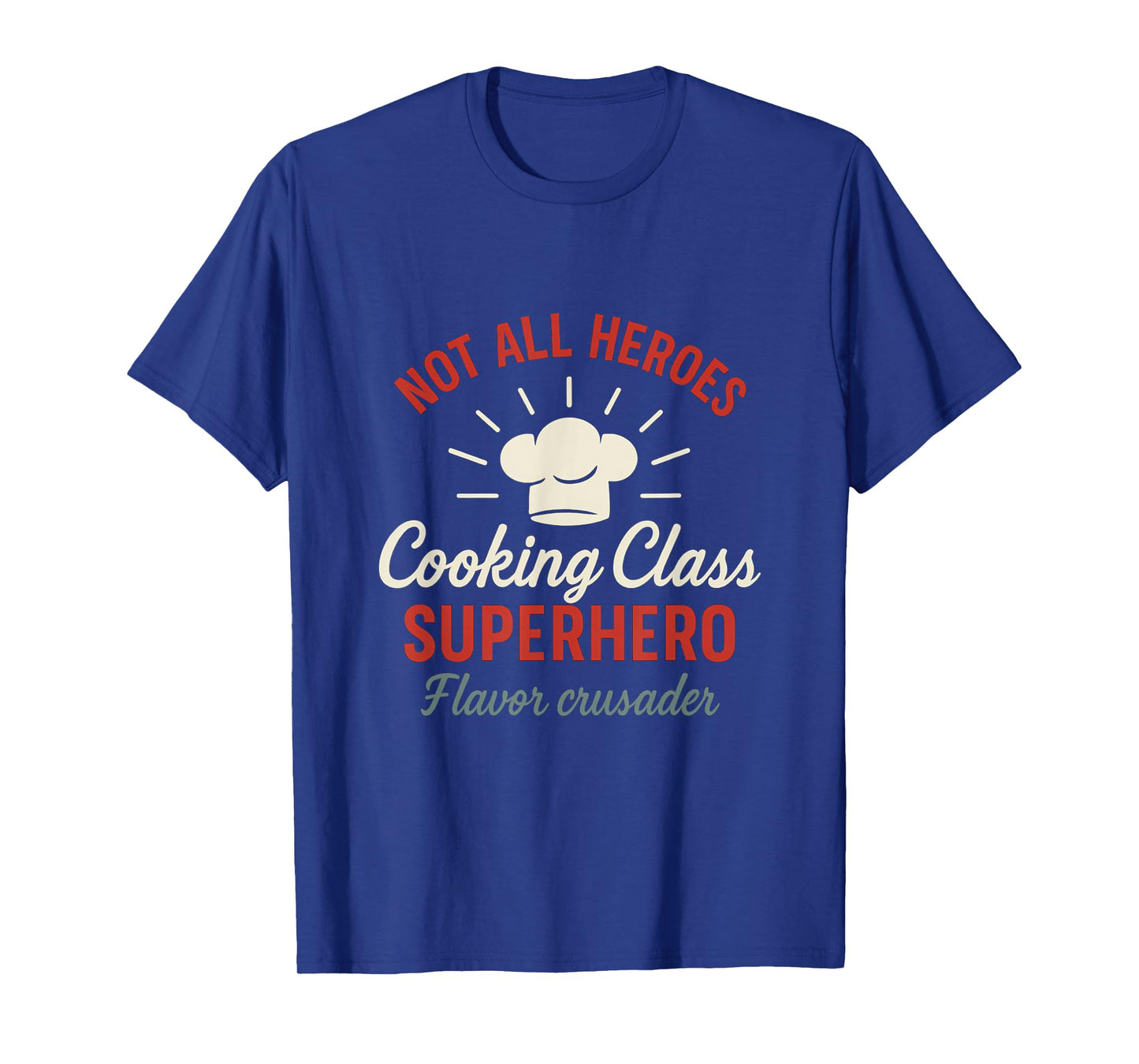 Cooking Class Superhero Flavor Crusader Chef Hat Design T-Shirt