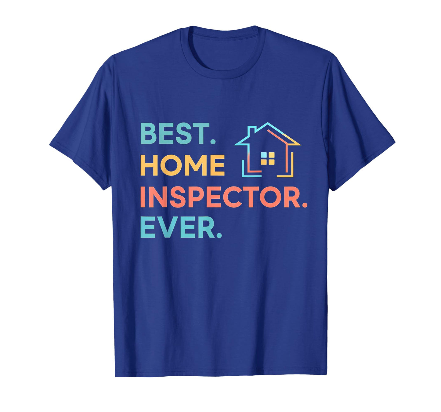Best Home Inspector Ever T-Shirt