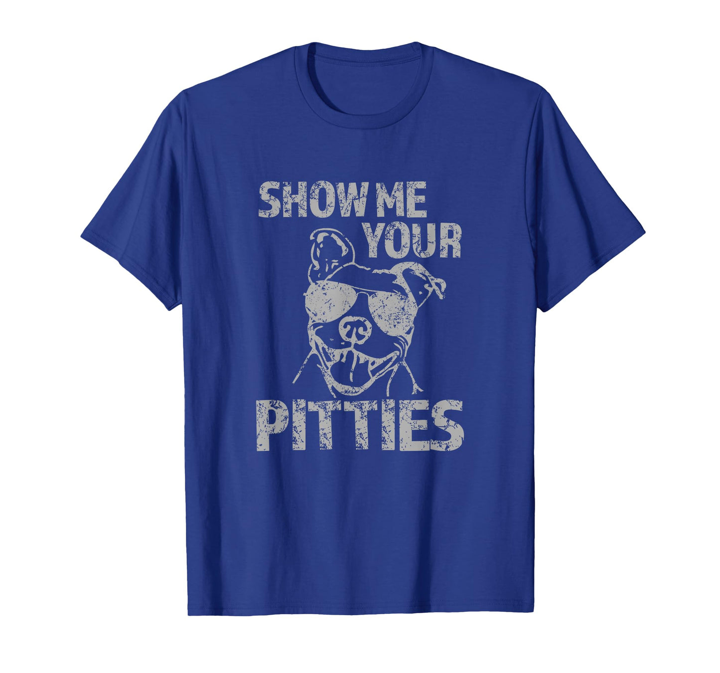 Funny Pitbull Show Me Your Pitties Pitbull Lover Dog Dad Mom T-Shirt