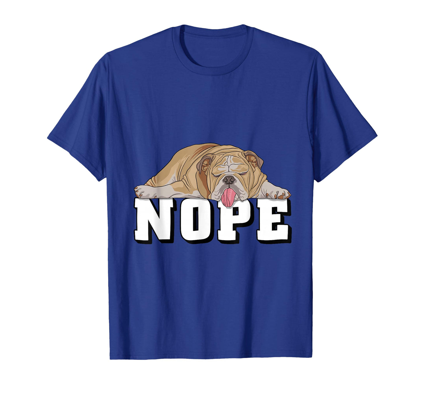 Nope Lazy English Bulldog Dog Lover T-Shirt