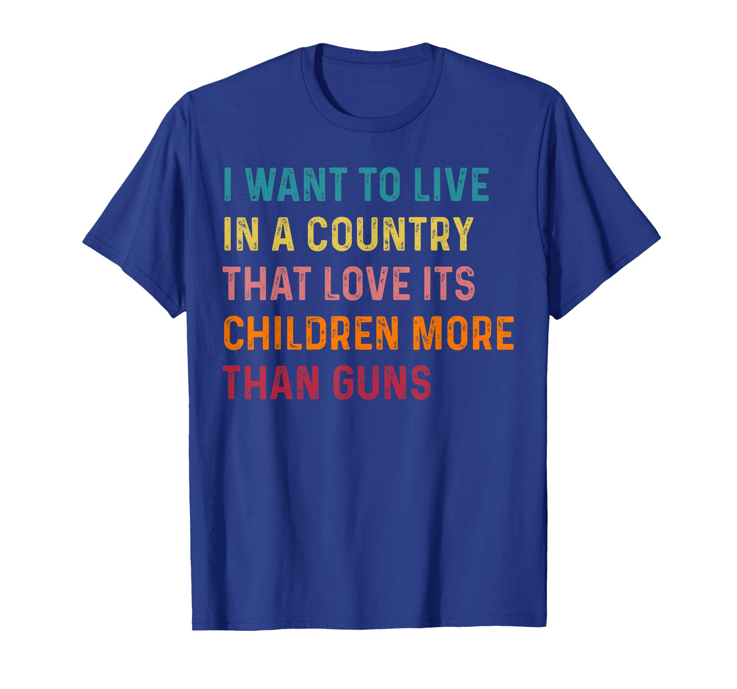 Love Its Children More Than Guns Shirt T-Shirt