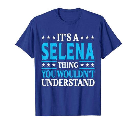 It's A Selena Thing Wouldn't Understand Girl Name Selena T-Shirt