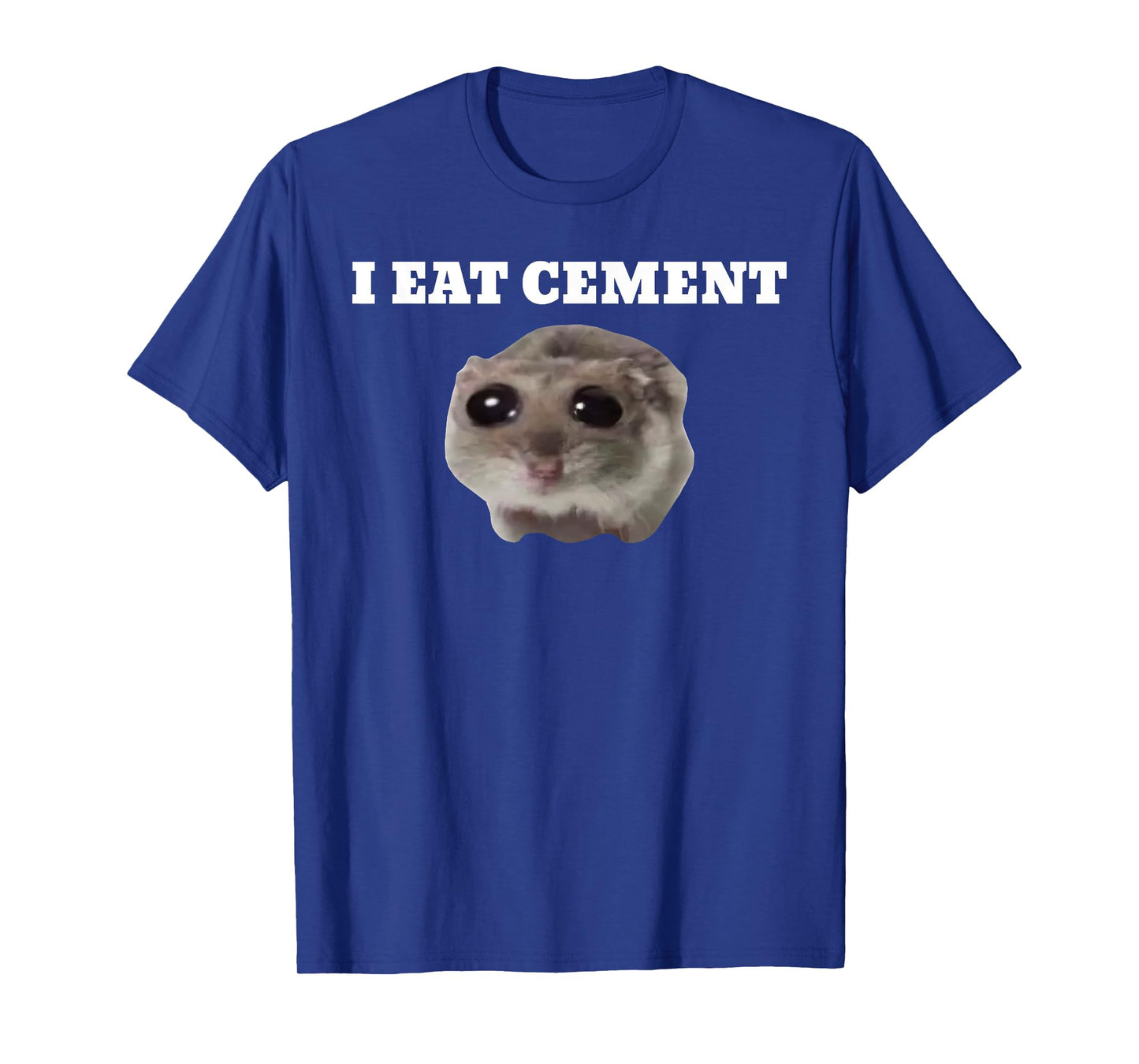 I Eat Cement Funny Meme T-Shirt
