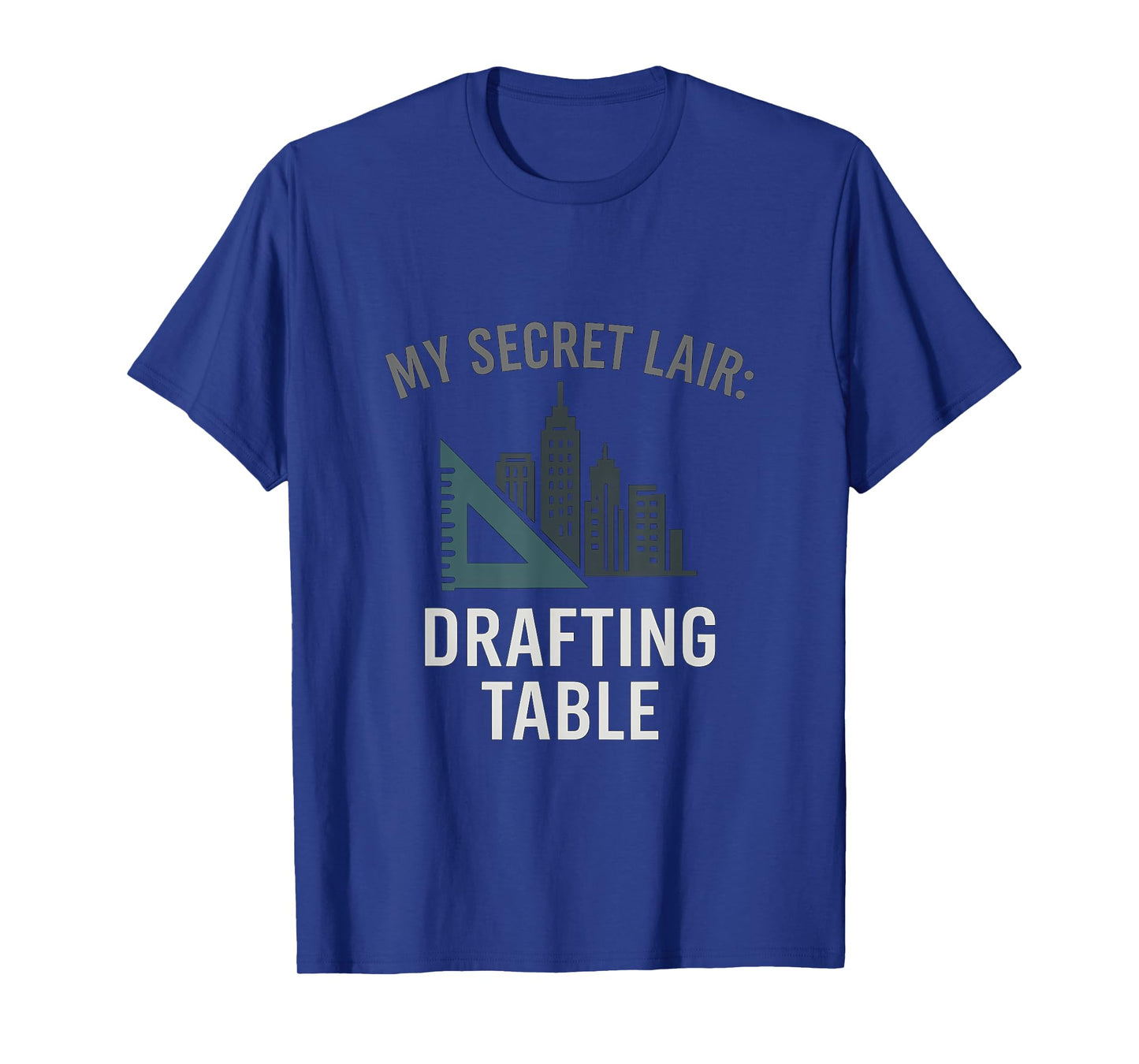 Architect Novelty My Secret Lair Drafting Table Skyline T-Shirt